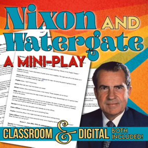 The Watergate Scandal and Richard Nixon a Mini-Play or Classroom Skit